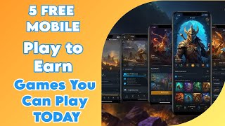 5 FREE MOBILE Play to Earn Games You Can Play TODAY [upl. by Snoddy]