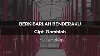 Lirik Lagu Berkibarlah Benderaku Versi Asli  Ciptaan Alm Gombloh [upl. by Mord]