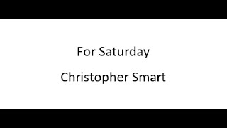 For Saturday  Christopher Smart [upl. by Yesllek]