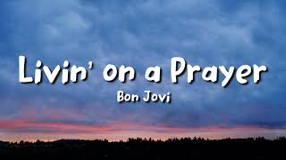 bon jovi  Livin’ on a Prayer lyrics [upl. by Anneehs]