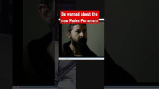 Be warned about the new Padre Pio movie [upl. by Hedaza258]