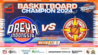 🔴 SERI2 D11  Match 10  DREYA VS CAKRAWALA  KU 18 PA  🏅 BASKETBOARD CHAMPION SERIES 2 2024 [upl. by Sherj]