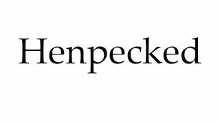 How to Pronounce Henpecked [upl. by Erek345]