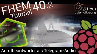 FHEMTutorial Part 402 FritzboxAnrufbeantworter per Telegram [upl. by Ihtraa86]