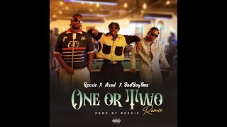 Rexxie Ft AXAD amp Bad Boy Timz – One Or Two Remix Official Lyric Video [upl. by Siskind]