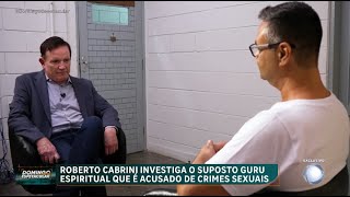 Exclusivo Roberto Cabrini entrevista homem que prometia ‘curar espírito’ para abusar de mulheres [upl. by Bailie635]