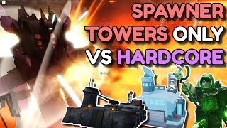 SPAWNER TOWERS ONLY VS HARDCORE MODE WITH MERCENARY BASE  ROBLOX TOWER DEFENSE SIMULATOR [upl. by Rennat]