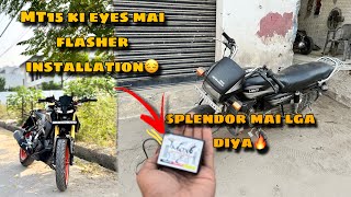 MT15 Flasher Installation on Splendor Kya Lagta Hai [upl. by Ennaitsirhc771]