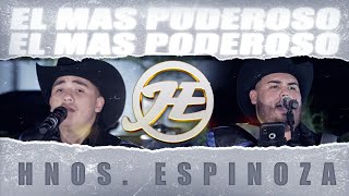 Hermanos Espinoza  El Mas Poderoso En Vivo [upl. by Ahtelahs621]