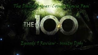 The 100 Episode 9 Review  Unity Day [upl. by Norrahs562]