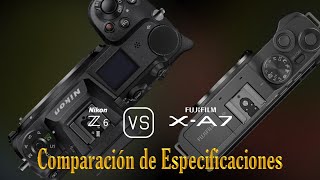 Nikon Z6 II vs Fujifilm XA7 Una Comparación de Especificaciones [upl. by Ellata]