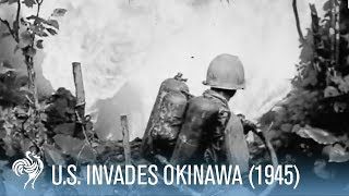 America Invades Japan The Battle of Okinawa 1945  War Archives [upl. by Ayit]