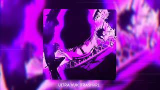 ULTRA VUK Super Slowed  TRASHXRL [upl. by Erica]