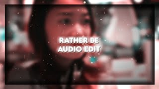 Rather Be  Audio Edit [upl. by Icnarf]