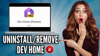 How to Completely Uninstall Dev Home Preview From LaptopPc  Remove Microsoft Dev Home Easily [upl. by Milon]