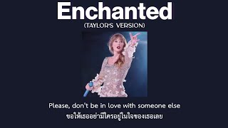 Thaisub Enchanted Taylor’s Version  Taylor Swift แปล [upl. by Ofelia]