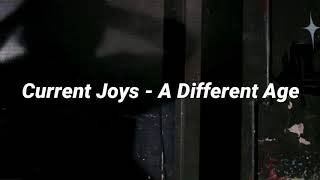 Current Joys  A Different Age Lyrics  Subtitulada Español [upl. by Manuel]