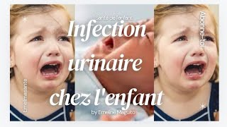 INFECTION URINAIRE CHEZ LENFANT  PRÉCAUTIONS A PRENDRE [upl. by Amhser]