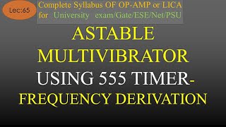 Lec65 Astable Multivibrator using 555 TimerFrequency Derivation Duty Cycle  OpAmp  R K Classes [upl. by Douglass]