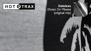 Dateless  Shoes On Please Original Mix [upl. by Stephanie]