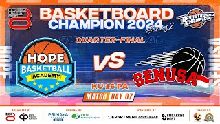 🔴 SERI1 D7  QUARTERFINAL  Match 4  HOPE VS SENUSA  KU 16 PA  🏅 BBC SERIES 2 2024 [upl. by Quartet303]