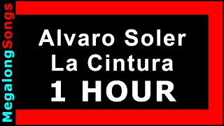 La Cintura  Alvaro Soler 🔴 1 hora 🔴 1 HOUR ✔️ [upl. by Anek28]