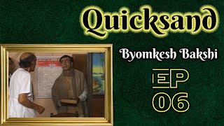 Byomkesh Bakshi Ep6  Quicksand [upl. by Rausch]