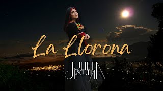 Julieta Escutia  La Llorona [upl. by Roshan86]