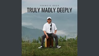 Truly Madly Deeply [upl. by Crim]