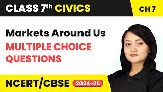 Markets Around Us  Multiple Choice Questions  Class 7 Civics Chapter 7  CBSE 202425 [upl. by Othello]