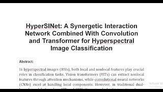 HyperSINet A Synergetic Interaction Network Combined With Convolution and Transformer for Hyperspec [upl. by Deer291]