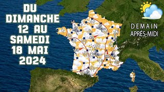 Prévision météo France du Dimanche 12 au Samedi 18 Mai 2024 [upl. by Yorker]