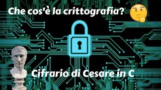 Crittografia  Introduzione e cenni storici  Cifrario di Cesare ed Enigma  1 [upl. by Ellehsem]