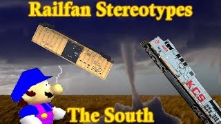 Railfan Stereotypes  The South [upl. by Tomlinson]