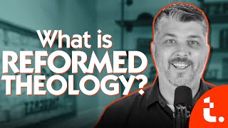 What is Reformed Theology  ask THEOCAST [upl. by Xam622]