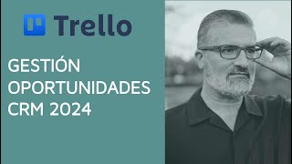 Gestión de Oportunidades en Trello  CRM 🔵2024🔵 [upl. by Willi392]