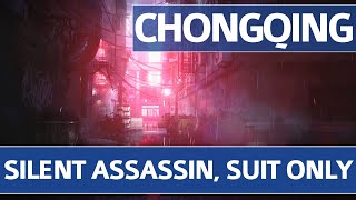 Hitman 3 Chongqing China  Silent Assassin Suit Only amp Sniper Assassin Walkthrough End of Era [upl. by Gwynne]