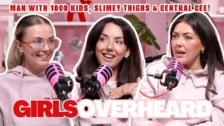 THE MAN WITH 1000 KIDS SLIMY THIGHS amp CENTRAL CEE DRAMA  GIRLS OVERHEARD PODCAST [upl. by Shanan]