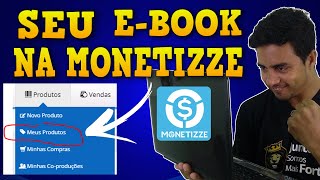 Como Cadastrar um Ebook na MONETIZZE  Passo a Passo Atualizado 2021 [upl. by Adnema513]