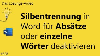 Das Lösungsvideo 628 Silbentrennung in Word für Absätze oder einzelne Wörter deaktivieren [upl. by Airdnaxila306]