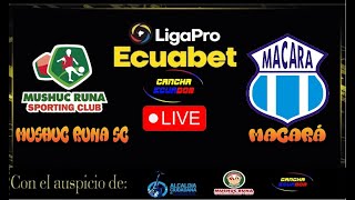 🛑 EN VIVO  PARTIDO MUSHUC RUNA VS MACARÁ  FECHA 12 FASE 2  LIGAPRO  Formato AUDIO [upl. by Cawley883]