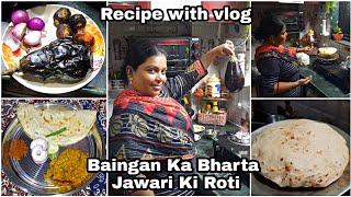 Baingan ka Bharta And Jawari ki Roti Recipe  Best Combination  Recipe With Vlog  Desi Food Recipe [upl. by Riaj]