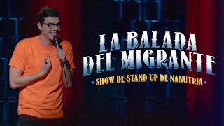 La Balada Del Migrante  Especial de Stand Up  Nanutria [upl. by Henning]