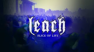 LEACH  SLICE OF LIFE OFFICIAL LYRIC VIDEO [upl. by Ecirtaemed153]