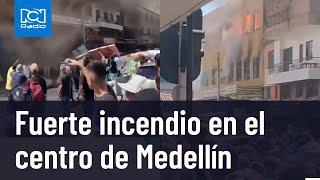 Imágenes del fuerte incendio en el centro de Medellín [upl. by Fara]