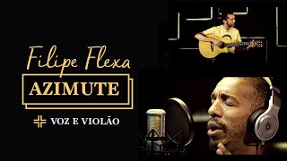 Azimute  Filipe Flexa voz e violão [upl. by Leach293]