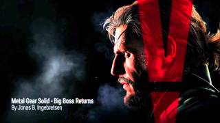 Metal Gear Solid V Big Boss Returns  Main theme Epic [upl. by Aliwt954]