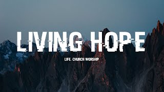 LIVING HOPE  LIFECHURCH WORSHIP LYRICS [upl. by Herta]