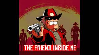 THE FRIEND INSIDE ME [upl. by Hyozo]