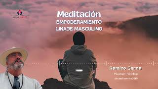 Meditación EMPODERAMIENTO LINAJE MASCULINO [upl. by Bobina]